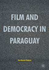 Film and Democracy in Paraguay - Eva Karene Romero