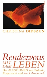 Rendezvous mit dem Leben - Christina Didszun
