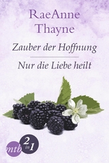 Hope's Crossing: Zauber der Hoffnung / Nur die Liebe heilt (Band 1&2) - Raeanne Thayne