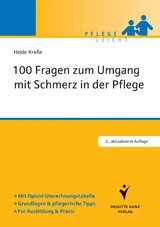 100 Fragen zum Umgang mit Schmerz in der Pflege - Heide Kre&szlig;e