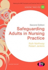 Safeguarding Adults in Nursing Practice - Northway, Ruth; Jenkins, Robert