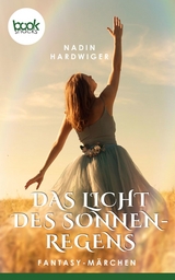 Das Licht des Sonnenregens - Nadin Hardwiger