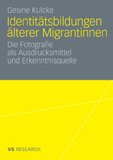 Identit&auml;tsbildungen &auml;lterer Migrantinnen - Gesine Kulcke