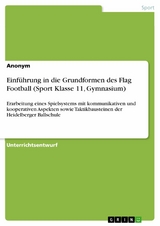 Einf&uuml;hrung in die Grundformen des Flag Football (Sport Klasse 11, Gymnasium)