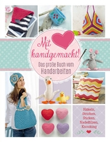 Mit Liebe handgemacht - Mara Engel, Daniela Herring, Angela Lehmbach, Christiane Rückel, Angelika Schmidt, Sam Lavender, Annika Schlouck, Yvonne Markus, Roswitha Sanchez, Monika Hoppe, Elke Höfig, Patrizia Ziegler, Annemarie Arzberger, Manuel Obriejetan, Ulrike Lowis, Helene Weinold-Leipold