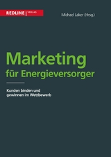 Marketing für Energieversorger -  Michael Laker