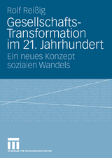 Gesellschafts-Transformation im 21. Jahrhundert - Rolf Rei&szlig;ig