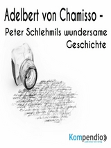 Peter Schlehmils wundersame Geschichte von Adelbert von Chamisso - Alessandro Dallmann