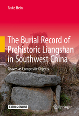 The Burial Record of Prehistoric Liangshan in Southwest China - Anke Hein