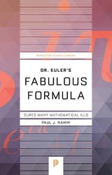 Dr. Euler's Fabulous Formula - Nahin, Paul J.