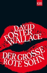 Der gro&szlig;e rote Sohn - David Foster Wallace