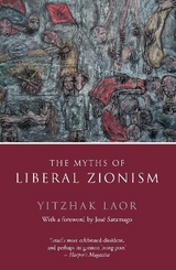 The Myths of Liberal Zionism - Laor, Yitzhak