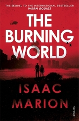 The Burning World (The Warm Bodies Series) - Marion, Isaac