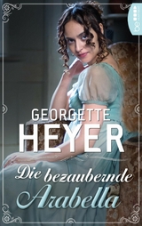 Die bezaubernde Arabella - Georgette Heyer