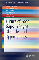 Future of Food Gaps in Egypt - Samiha A. H. Ouda, Abd El-Hafeez Zohry, Huda Alkitkat, Mostafa Morsy, Tarek Sayad, Ahmed Kamel