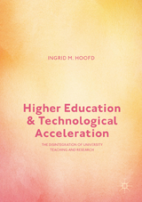 Higher Education and Technological Acceleration - Ingrid M. Hoofd