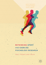 Rethinking Sport and Exercise Psychology Research - Peter Hassm&eacute;n, Richard Keegan, David Piggott