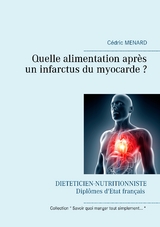 Quelle alimentation apr&egrave;s un infarctus du myocarde ? - C&eacute;dric Menard