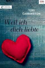 Weil ich dich liebte - Tori Carrington