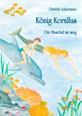 König Korallus - Daniela Ackermann