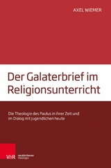 Der Galaterbrief im Religionsunterricht - Axel Wiemer