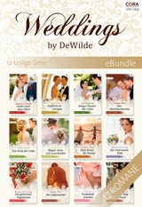 Weddings by DeWilde - die komplette Familiensaga um die Hochzeitsplaner (12 Romane) - Judith Arnold, Leandra Logan, Kate Hoffmann, Margaret St. George, Daphne Clair, Jasmine Cresswell, Janis Flores