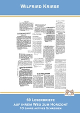 69 Leserbriefe auf ihrem Weg zum Horizont - Wilfried Kriese