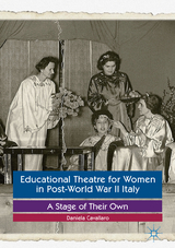 Educational Theatre for Women in Post-World War II Italy - Daniela Cavallaro