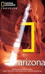 National Geographic Traveler: Arizona, 4th edition - Weir, Bill
