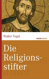 Die Religionsstifter - Walter Vogel