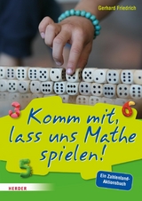 Komm mit, lass uns Mathe spielen -  Gerhard Friedrich
