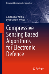 Compressive Sensing Based Algorithms for Electronic Defence - Amit Kumar Mishra, Ryno Strauss Verster