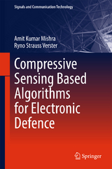Compressive Sensing Based Algorithms for Electronic Defence -  Amit Kumar Mishra,  Ryno Strauss Verster