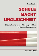 Schule. Macht. Ungleichheit -  Sven Sauter