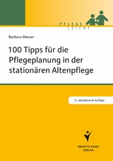 100 Tipps f&uuml;r die Pflegeplanung in der station&auml;ren Altenpflege - Barbara Messer