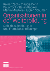 Organisationen in der Weiterbildung - Rainer Zech, Claudia Dehn, Katia T&ouml;dt, Stefan R&auml;diker, Martin Mrugalla, J&uuml;rgen Schunter