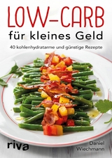 Low-Carb f&uuml;r kleines Geld -  Daniel Wiechmann