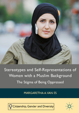 Stereotypes and Self-Representations of Women with a Muslim Background - Margaretha A. van Es