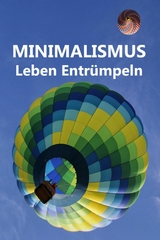 Minimalismus - Leben Entr&uuml;mpeln - Laura Paulsen