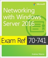 Exam Ref 70-741 Networking with Windows Server 2016 - Warren, Andrew