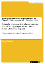 Molecular phylogenetic studies of pumpkin (Cucurbita argyrosperma) and winter melon (Benincasa hispida) -  Prem Jose Vazhacharickal,  Sajeshkumar N.K,  Jiby John Mathew,  Anjana R,  Dona Ann Johns