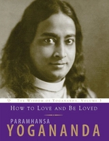 How to Love and be Loved - Yogananda, Paramahansa