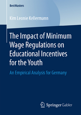 The Impact of Minimum Wage Regulations on Educational Incentives for the Youth - Kim Leonie Kellermann