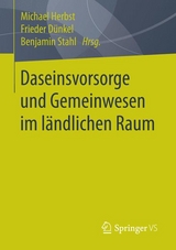 Daseinsvorsorge und Gemeinwesen im l&auml;ndlichen Raum - 