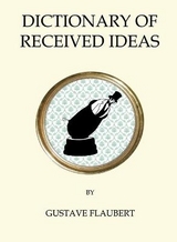 Dictionary of Received Ideas - Flaubert, Gustave