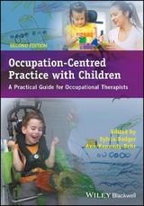 Occupation-Centred Practice with Children - Rodger, Sylvia; Kennedy-Behr, Ann