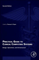 Practical Guide to Clinical Computing Systems - Payne, Thomas H.