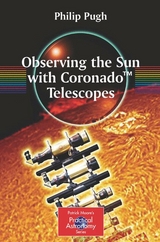 Observing the Sun with Coronado&trade; Telescopes - Philip Pugh