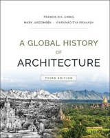 A Global History of Architecture - Ching, Francis D. K.; Jarzombek, Mark M.; Prakash, Vikramaditya