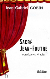 Sacr&eacute; Jean-Foutre - Jean-Gabriel Gobin